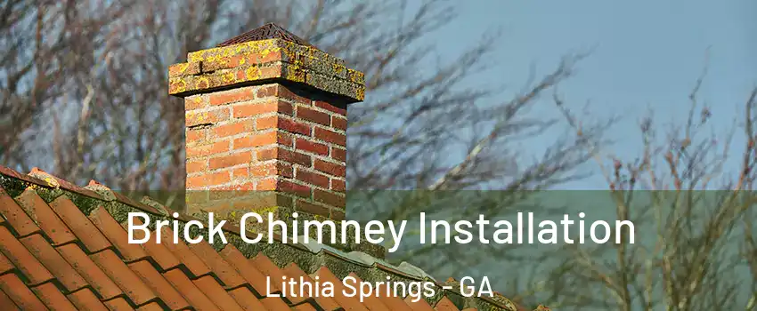  Brick Chimney Installation Lithia Springs - GA