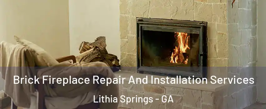  Brick Fireplace Repair And Installation Services Lithia Springs - GA