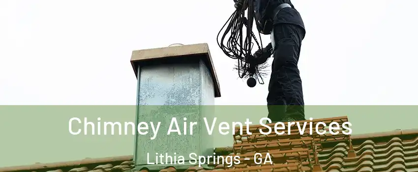  Chimney Air Vent Services Lithia Springs - GA