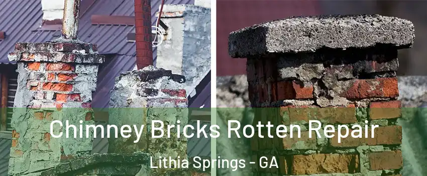  Chimney Bricks Rotten Repair Lithia Springs - GA