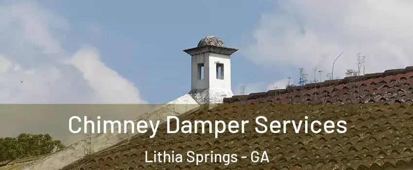  Chimney Damper Services Lithia Springs - GA