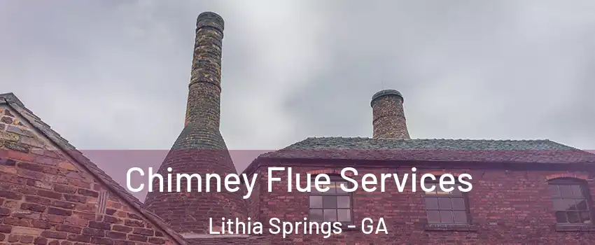  Chimney Flue Services Lithia Springs - GA