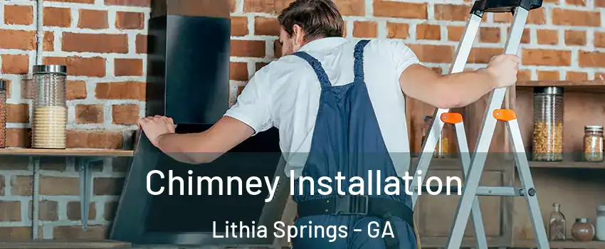  Chimney Installation Lithia Springs - GA