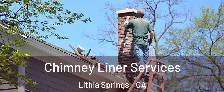  Chimney Liner Services Lithia Springs - GA
