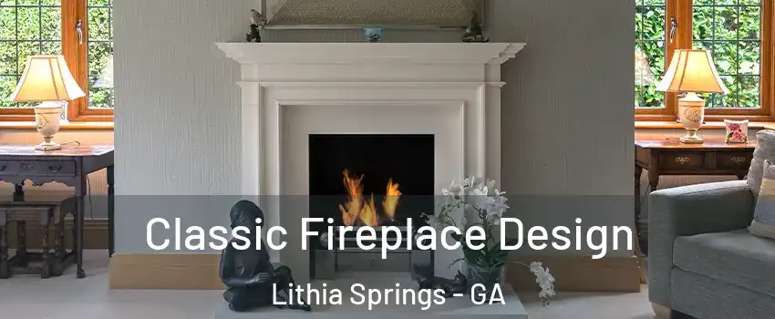  Classic Fireplace Design Lithia Springs - GA
