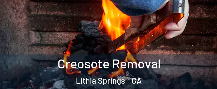  Creosote Removal Lithia Springs - GA
