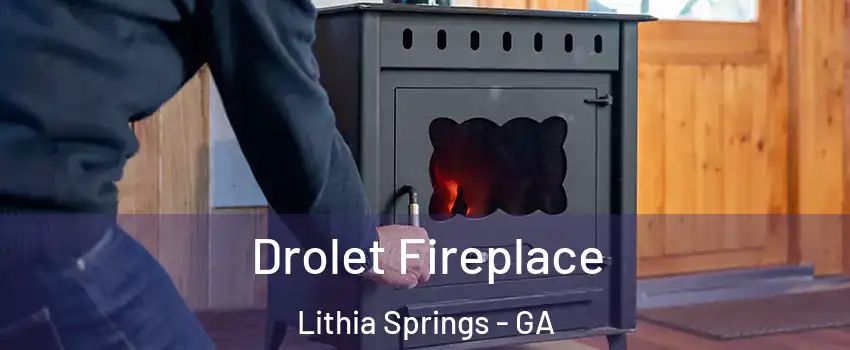  Drolet Fireplace Lithia Springs - GA