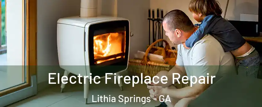  Electric Fireplace Repair Lithia Springs - GA