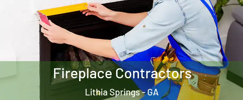  Fireplace Contractors Lithia Springs - GA