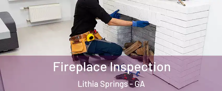  Fireplace Inspection Lithia Springs - GA