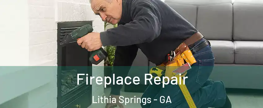  Fireplace Repair Lithia Springs - GA