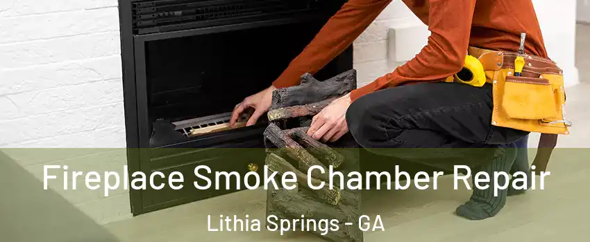  Fireplace Smoke Chamber Repair Lithia Springs - GA