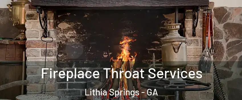  Fireplace Throat Services Lithia Springs - GA