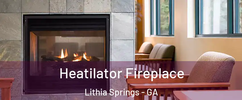  Heatilator Fireplace Lithia Springs - GA
