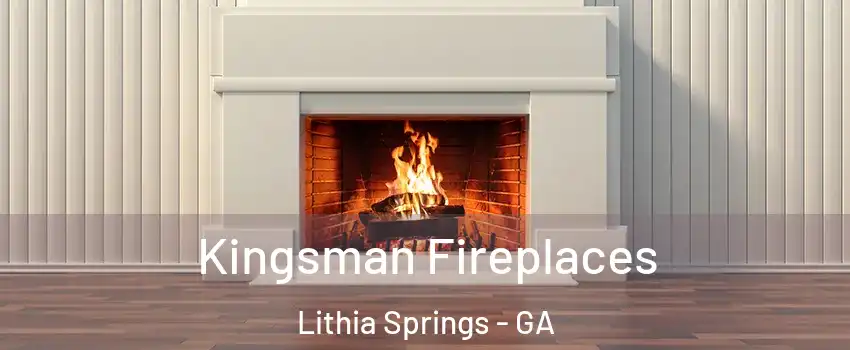  Kingsman Fireplaces Lithia Springs - GA