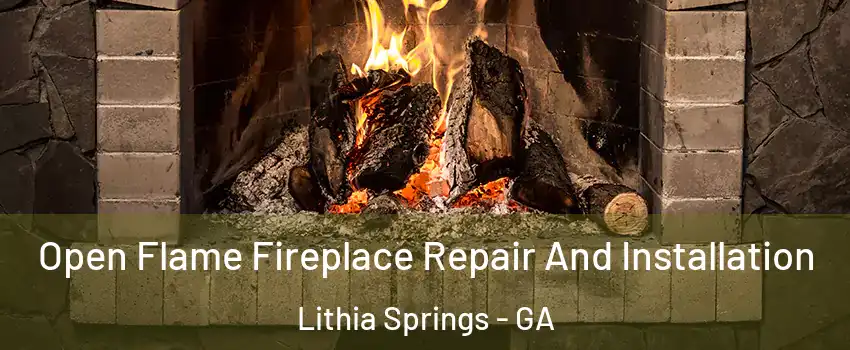  Open Flame Fireplace Repair And Installation Lithia Springs - GA