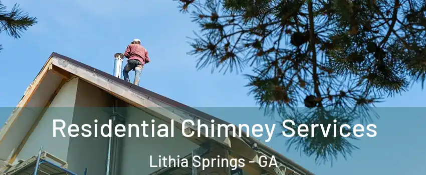  Residential Chimney Services Lithia Springs - GA