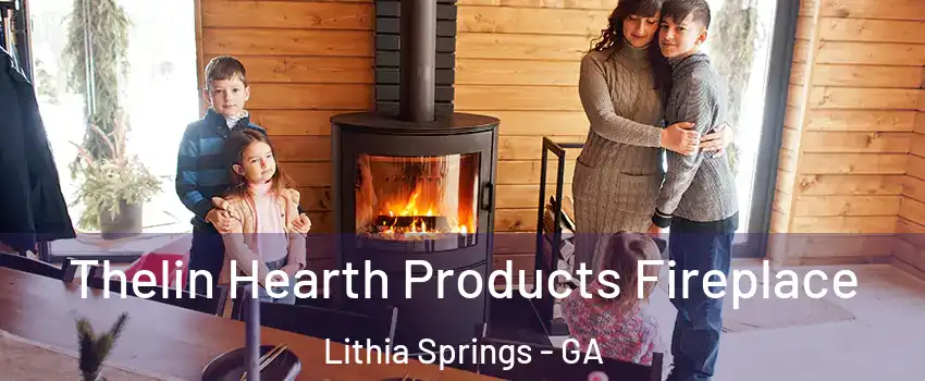  Thelin Hearth Products Fireplace Lithia Springs - GA