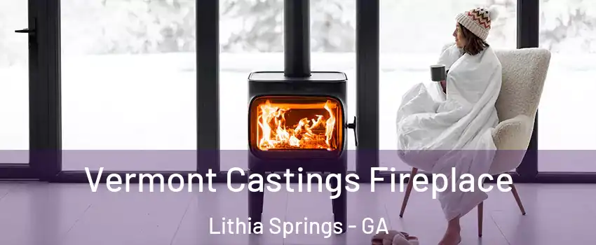  Vermont Castings Fireplace Lithia Springs - GA