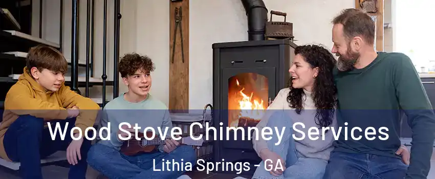  Wood Stove Chimney Services Lithia Springs - GA